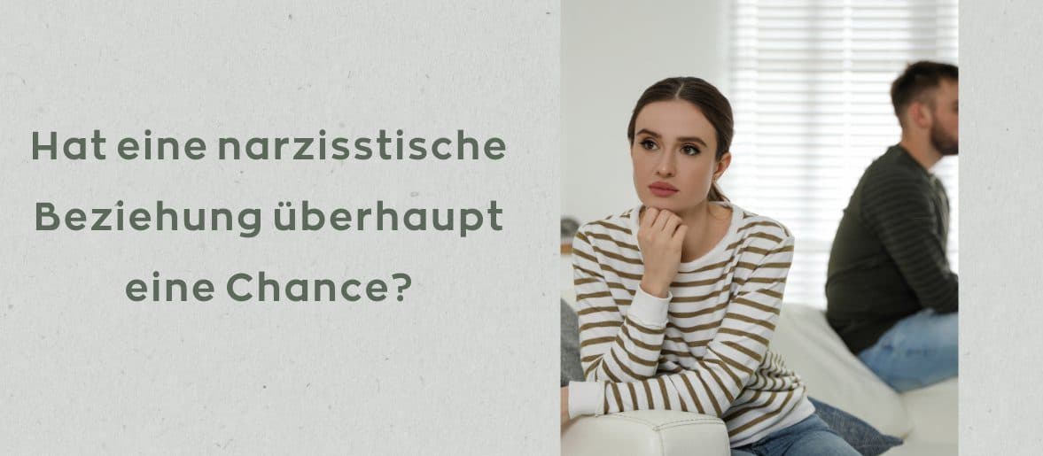 Hat eine narzisstische Beziehung überhaupt eine Chance?