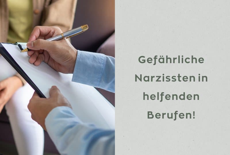 Gefährliche Narzissten in helfenden Berufen!