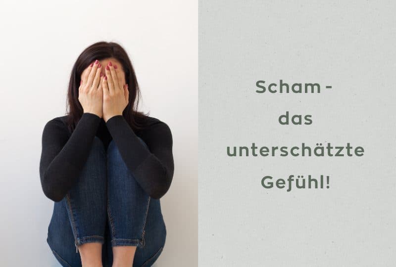 Scham – das unterschätzte Gefühl!